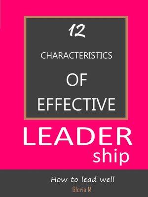 cover image of 12 Characteristics  of Effective Leadership